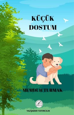 Küçük Dostum | Yazşader Yayıncılık