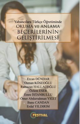Yabancılara Türkçe Öğretiminde Okuma ve Anlama Becerilerinin Geliştirilmesi | Festival Yayıncılık (İnce Kapak)