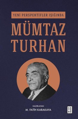 Yeni Perspektifler Işığında Mümtaz Turhan | Ketebe (İnce Kapak)
