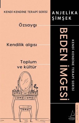 Beden İmgesi - Kendi Kendine Terapi Serisi | Destek Yayınları (İnce Kapak)