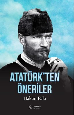 Atatürk'ten Öneriler | Yasemin Yayınları (İnce Kapak)
