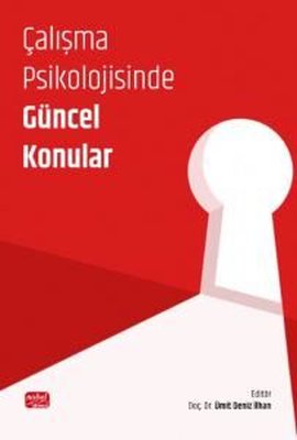 Çalışma Psikolojisinde Güncel Konular | Nobel Bilimsel Eserler (İnce Kapak)