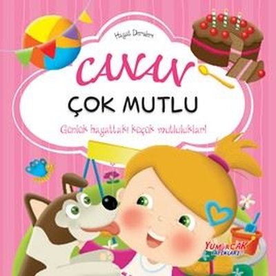 Canan Çok Mutlu - Hayat Dersleri | Yumurcak Yayınları (İnce Kapak)