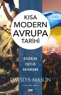 Kısa Modern Avrupa Tarihi - Özgürlük, Eşitlik, Dayanışma | Say Yayınları (İnce Kapak)