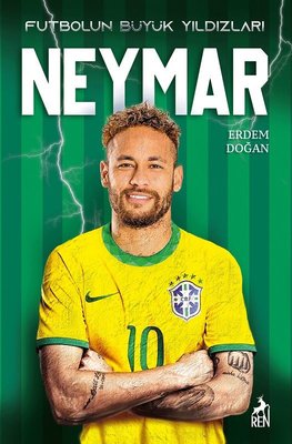 Futbolun Büyük Yıldızları - Neymar | Ren Kitap (İnce Kapak)