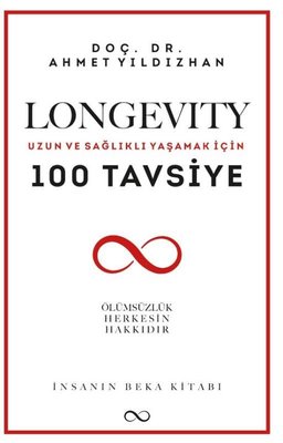 Longevity: Uzun ve Sağlıklı Yaşamak İçin 100 Tavsiye - İnsanın Beka Kitabı | Bengisu Yayınları (İnce Kapak)