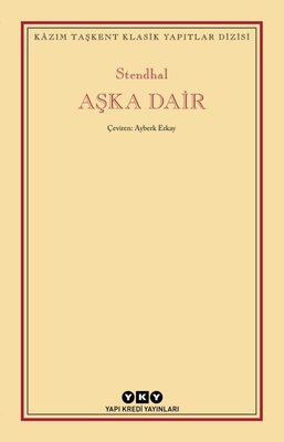 Aşka Dair - Kazım Taşkent Klasik Yapıtlar Dizisi | Yapı Kredi Yayınları (İnce Kapak)