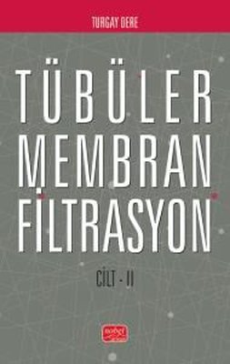 Tübüler Membran Filtrasyon Cilt 2 | Nobel Bilimsel Eserler (İnce Kapak)