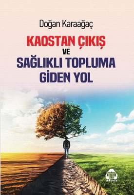 Kaostan Çıkış ve Sağlıklı Topluma Giden Yol | Yeni Alan Yayıncılık (İnce Kapak)