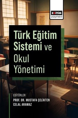 Türk Eğitim Sistemi ve Okul Yönetimi | Eğitim Yayınevi (İnce Kapak)