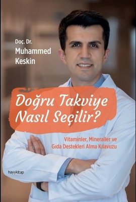 Doğru Takviye Nasıl Seçilir? Vitaminler Mineraller ve Gıda Destekleri Alma Kılavuzu | Hayykitap (İnce Kapak)