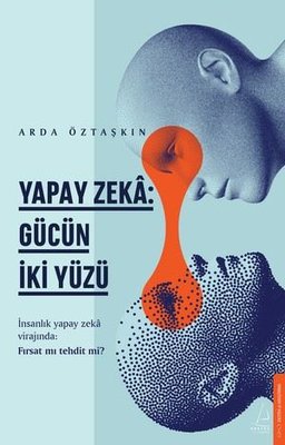 Yapay Zeka: Gücün İki Yüzü | Destek Yayınları (İnce Kapak)