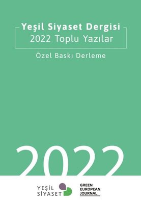 Yeşil Siyaset Dergisi - 2022 Toplu Yazılar - Özel Baskı Derleme | Yeni İnsan Yayınevi (İnce Kapak)