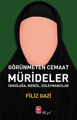 Görünmeyen Cemaat: Mürideler - İsmailağa Menzil Süleymancılar | Tekin Yayınevi (İnce Kapak)