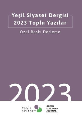 Yeşil Siyaset Dergisi - 2023 Toplu Yazılar - Özel Baskı Derleme | Yeni İnsan Yayınevi (İnce Kapak)