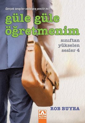 Güle Güle Öğretmenim - Sınıftan Yükselen Sesler 4 | Altın Kitaplar (İnce Kapak)