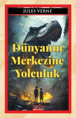 Dünyanın Merkezine Yolculuk | Pars Yayınları (İnce Kapak)