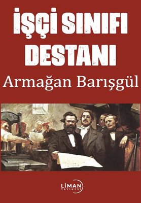 İşçi Sınıfı Destanı | Liman Yayınevi (İnce Kapak)