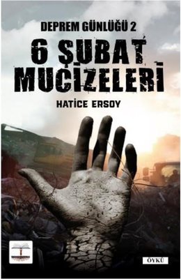 6 Şubat Mucizeleri - Deprem Günlüğü 2 | Kitap Ağacı Yayınları (İnce Kapak)