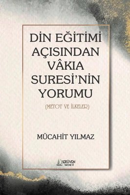 Din Eğitimi Açısından Vakıa Suresi'nin Yorumu - Metot ve İlkeler | Serüven Yayınevi (İnce Kapak)