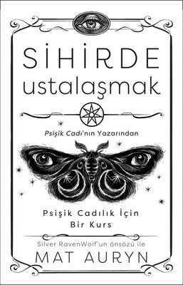 Sihirde Ustalaşmak - Psişik Cadılık İçin Bir Kurs | Butik (İnce Kapak)