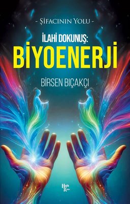 İlahi Dokunuş: Biyoenerji - Şifacının Yolu | Halk Kitabevi (İnce Kapak)