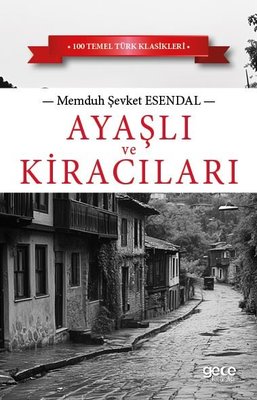Ayaşlı ve Kiracıları - 100 Temel Türk Klasikleri | Gece Kitaplığı (İnce Kapak)