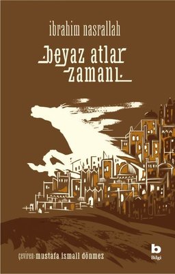 Beyaz Atlar Zamanı | Bilgi Yayınevi (İnce Kapak)
