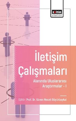 İletişim Çalışmaları Alanında Uluslararası Araştırmalar 1 | Eğitim Yayınevi (İnce Kapak)