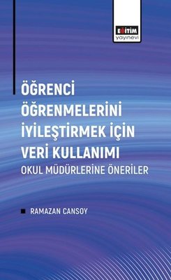 Öğrenci Öğrenmelerini İyileştirmek İçin Veri Kullanımı-Okul Müdürlerine Öneriler | Eğitim Yayınevi (İnce Kapak)