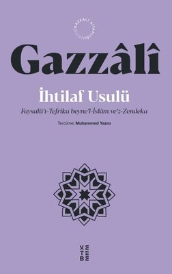İhtilaf Usulü: Faysalü't-Tefrika beyne'l-İslam ve'z-Zendeka | Ketebe (İnce Kapak)