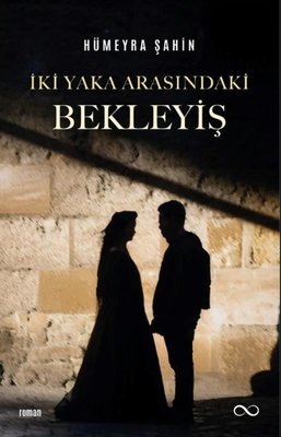 İki Yaka Arasındaki Bekleyiş | Bengisu Yayınları (İnce Kapak)