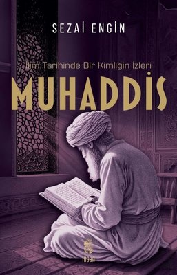 Muhaddis - İlim Tarihinde Bir Kimliğin İzleri | İnsan Yayınları (İnce Kapak)
