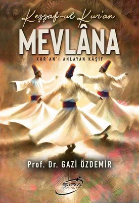Keşşaf-ul Kur'an Mevlana - Kur'an'ı Anlayan Kaşif | Şira Yayınları (İnce Kapak)