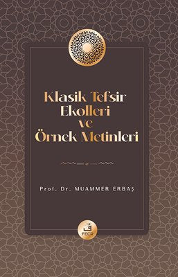 Klasik Tefsir Ekolleri ve Örnek Metinleri | Fecr Yayınları (İnce Kapak)