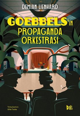 Goebbels'in Propaganda Orkestrası | DeliDolu (İnce Kapak)