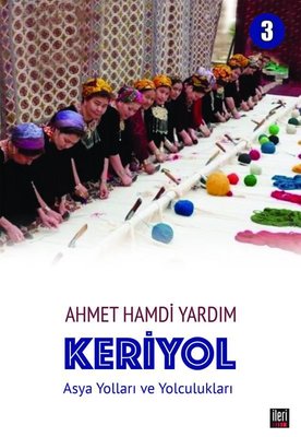 Keriyol 3: Asya Yolları ve Yolculukları | İleri Yayınları (İnce Kapak)