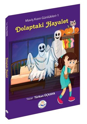 Dolaptaki Hayalet - Maviş Kızın Günlükleri 1 | Pitiko Çocuk Yayınları (İnce Kapak)