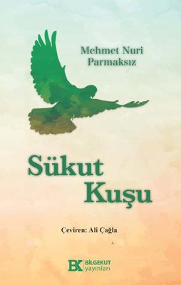 Sükut Kuşu | Bilgekut Yayınları (İnce Kapak)