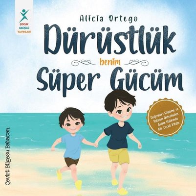 Dürüstlük Benim Süper Gücüm - Doğruları Söyleme ve Yalanın Üstesinden Gelme Hakkında Bir Çocuk Kitabı | Çocuk Gelişimi Yayınları (İnce Kapak)