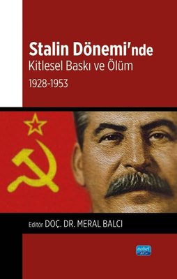 Stalin Dönemi'nde Kitlesel Baskı ve Ölüm: 1928 - 1953 | Nobel Akademik Yayıncılık (İnce Kapak)