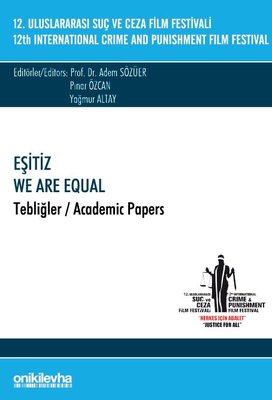 12.Uluslararası Suç ve Ceza Film Festivali "Eşitiz" Tebliğler | On İki Levha Yayıncılık (İnce Kapak)