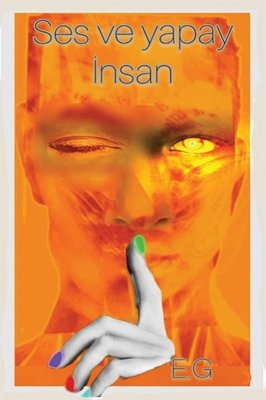 Ses ve Yapay İnsan | Cinius (İnce Kapak)