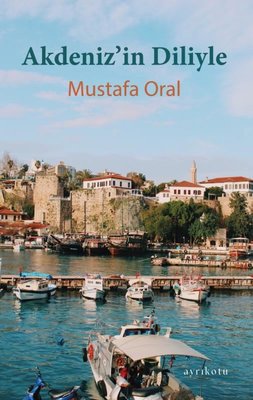 Akdeniz'in Diliyle | Ayrıkotu Yayınları (İnce Kapak)