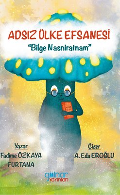 Adsız Ülke Efsanesi - Bilge Nasniratnam | Gülnar Yayınları (İnce Kapak)