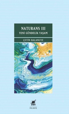 Naturans 3 - Yeni Gündelik Yaşam | Ayrıntı Yayınları (İnce Kapak)