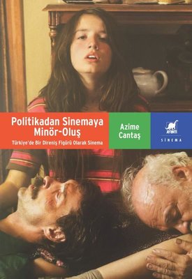Politikadan Sinemaya Minör - Oluş: Türkiye'de Bir Direniş Figürü Olarak Sinema | Ayrıntı Yayınları (İnce Kapak)