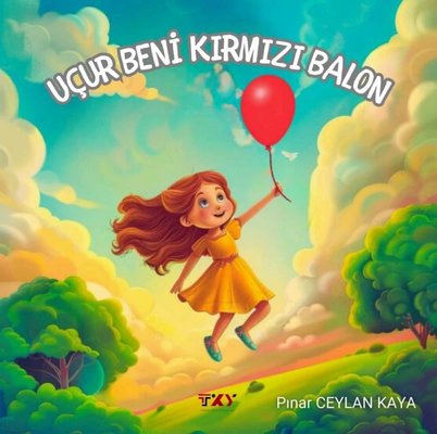 Uçur Beni Kırmızı Balon | Türkiye Kültür Yayınları (İnce Kapak)