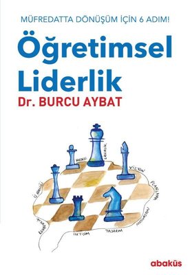 Öğretimsel Liderlik - Müfredatta Dönüşüm İçin 6 Adım! | Abaküs Kitap (İnce Kapak)