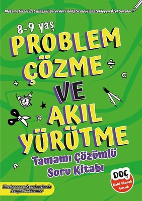 Problem Çözme ve Akıl Yürütme 8 - 9 Yaş - Tamamı Çözümlü Soru Kitabı | Dahi Olacak Çocuk Yayınları (İnce Kapak)